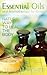 What Are Essential Oils and Aromatherapy?: Natural Ways to Heal the Body