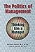 The Politics of Management: Thinking Like a Manager