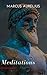 Meditations by Marcus Aurelius Meditations by Marcus Aurelius