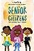Senior Citizens: True Friendship Lasts a Lifetime