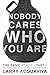 Nobody Cares Who You Are: B...