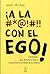 A la con el ego! by James McCrae