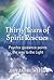 Thirty Years of Spirit Rescues: Psychic Guidance Points the Way to the Light