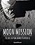 Moon Mission: The Epic 400-...