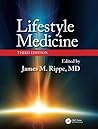 Lifestyle Medicine, Third Edition by James M Rippe