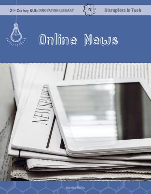 Online News (21st Century Skills Innovation Library: Disruptors in Tech)