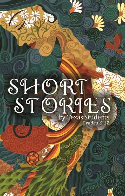 Short Stories by Texas Students: Vol 1