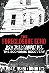 The Foreclosure Echo: How the Hardest Hit Have Been Left Out of the Economic Recovery