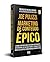 Marketing de Conteœdo epico: Como Contar Uma Historia Diferente, Destacar-se na Multidao e Conquistar Mais Clientes Co