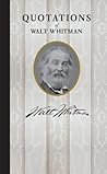 Quotations of Walt Whitman (Quotations of Great Americans) Quotations of Walt Whitman (Quotations of Great Americans)