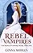 Rebel Vampires (The Royale ...