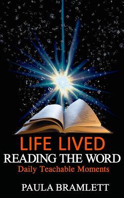 Life Lived, Reading the Word: Daily Teachable Moments