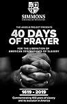 The Angela Project Presents 40 Days of Prayer: For the Liberation of American Descendants of Slavery