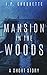 Mansion in the Woods: a Sho...