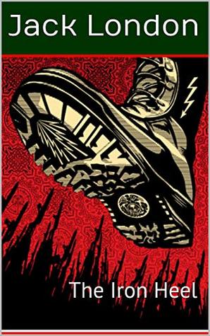 The Iron Heel : The Iron Heel