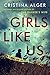 Girls Like Us