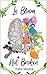 In Bloom Not Broken: A Journey Through Mental Illness And The battle For Treatment
