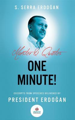 One Minute: Excerpts from Speeches Delivered by Mr. Recep Tayyip Erdoğan, President of Turkey
