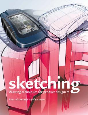 Sketching Drawing Techniques For Product Designers By Koos Eissen Sketching Drawing Techniques For Product Designers By Koos Eissen