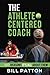 The Athlete Centered Coach:...
