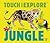 Touch and Explore: Jungle (Touch and Explore, 9)