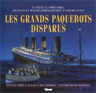 Les Grands Paquebots Disparus By Rick Archbold