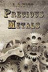 Precious Metals (Metals #2) Precious Metals (Metals #2)