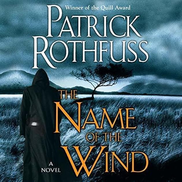 The Name of the Wind (The Kingkiller Chronicle, #1)