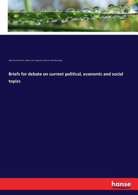 Briefs for debate on current political, economic and social topics