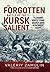 The Forgotten Battle of the Kursk Salient by Valeriy Zamulin