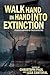 Walk Hand in Hand into Extinction: Stories Inspired by True Detective