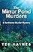 The Mirror Pond Murders (No...