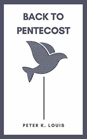 Back to Pentecost: Awakening the Church to the Spirit that Launched It (Paperback)