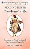 Reading Heyer: Powder and Patch