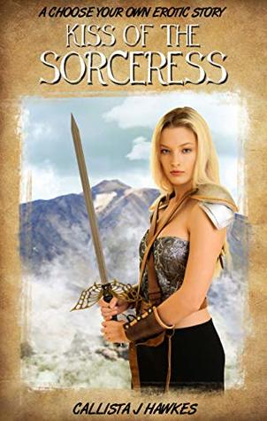 Kiss of the Sorceress: A Choose Your Own Erotic Story (Kindle Edition)
