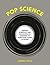 Pop Science: Serious Answers to Deep Questions Posed in Songs