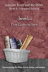 Israel... From Goshen to Sinai - Expanded Edition: Synchronizing the Bible, Enoch, Jasher, and Jubilees (Ancient Texts and the Bible: Book 6) Israel... From Goshen to Sinai - Expanded Edition: Synchronizing the Bible, Enoch, Jasher, and Jubilees (Ancient Texts and the Bible: Book 6)