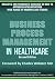 BPM in Healthcare 2ND EDITION