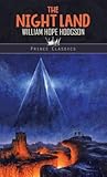 The Night Land by William Hope Hodgson