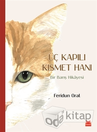 Üç Kapılı Kısmet Hanı: Bir Barış Hikayesi (Paperback)
