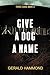 Give a Dog a Name (Three Oa...