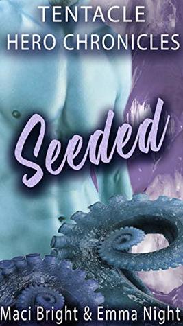 Seeded (Tentacle Hero Chronicles, #2)