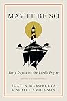 May It Be So: For...