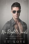 No Right Words by T.T.  Kove