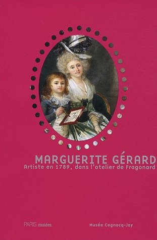 Marguerite Gérard : Artiste en 1789, dans l'atelier de Fragonard (Paperback)