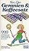 Geranien & Kaffeesatz: 999 praktische und ungewöhnliche Haushaltstips für sie und ihn