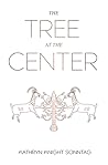 The Tree at the Center by Kathryn Knight Sonntag