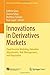 Innovations in Derivatives Markets by Kathrin Glau