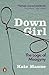 Down Girl: The Logic of Misogyny