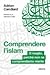 Comprendere l'Islam. O meglio, perchè non ci capiamo nulla